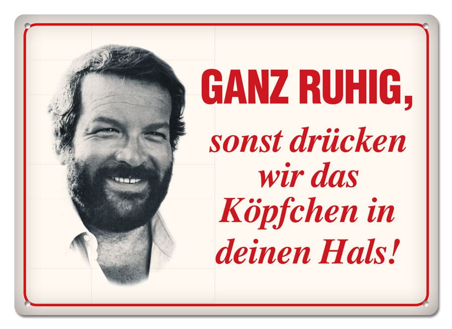 Bud Spencer Blechschild Ganz ruhig,sonst drücken wir das... 10 x 15 cm