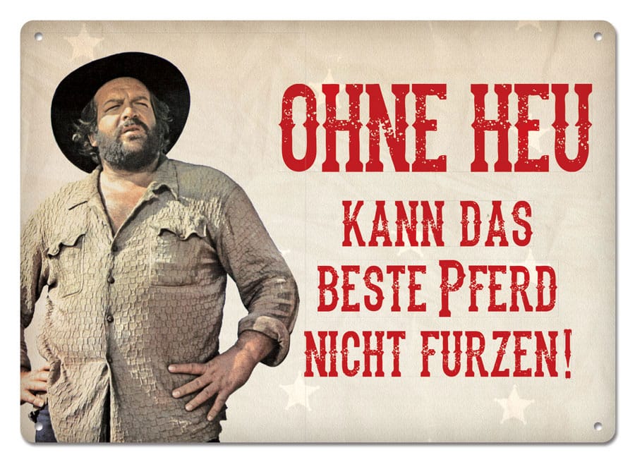 Bud Spencer Blechschild Ohne Heu kann das beste Pferd... 10 x 15 cm